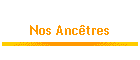 Nos Anc�tres